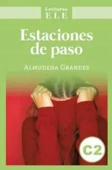 Cover: 9788408259800 | Estaciones de paso | Lecturas ELE | Almudena Grandes | Taschenbuch