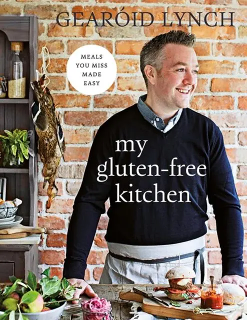 Cover: 9780717169900 | My Gluten-free Kitchen | Meals You Miss Made Easy | Gearoid Lynch