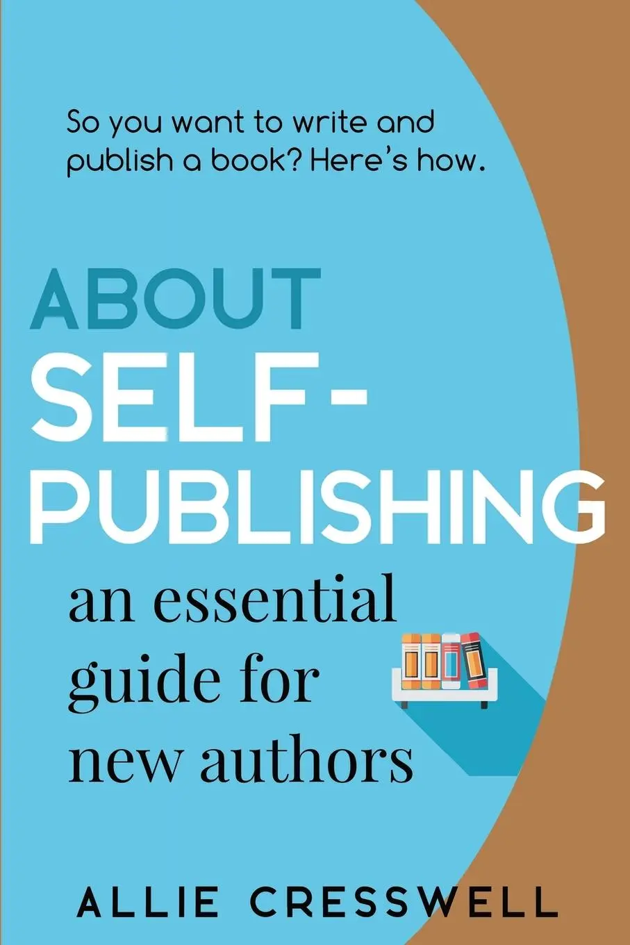 Cover: 9781739469900 | About Self-publishing. An Essential Guide for New Authors. | Cresswell