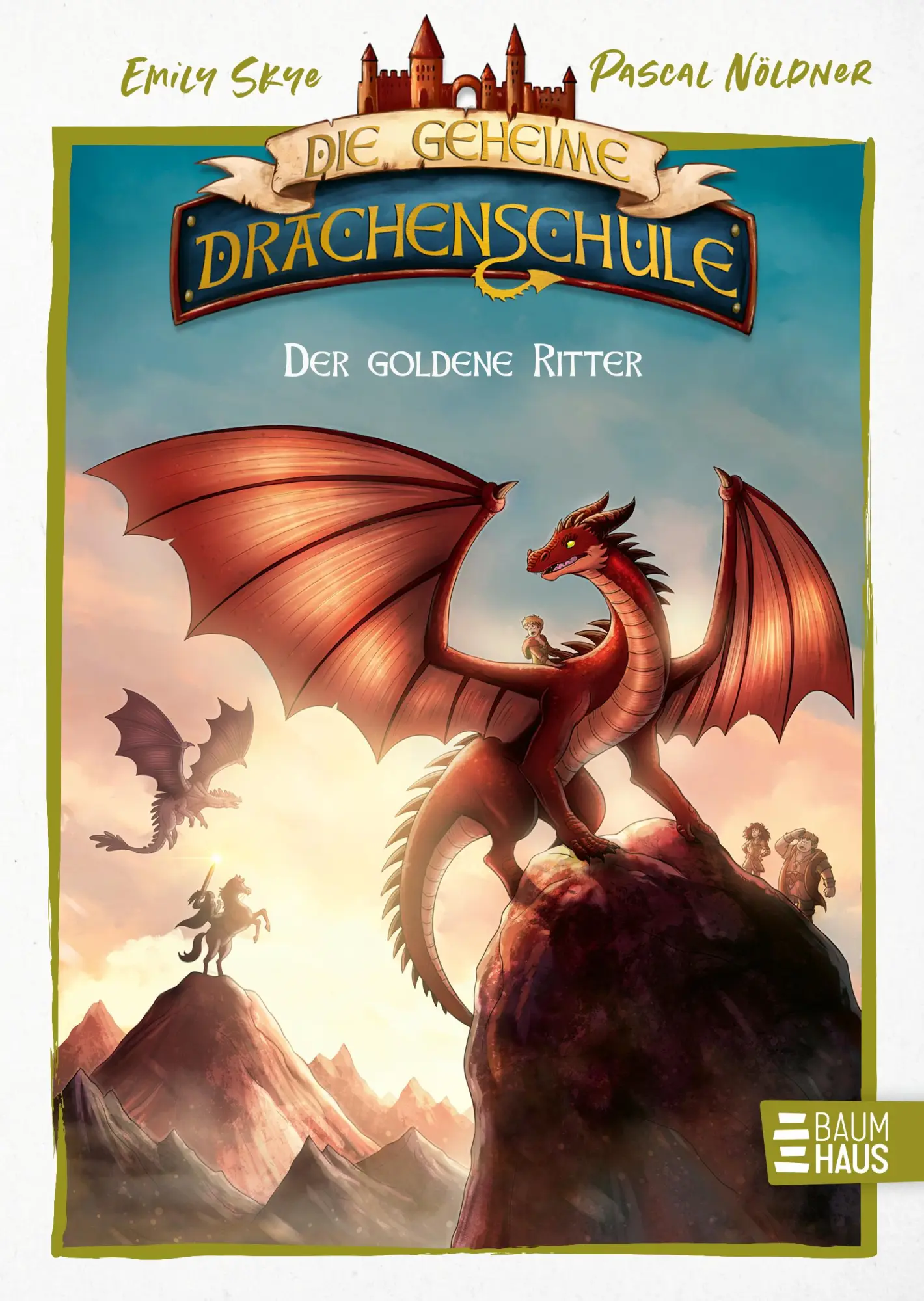 Cover: 9783833909900 | Die geheime Drachenschule - Der goldene Ritter | Emily Skye | Buch