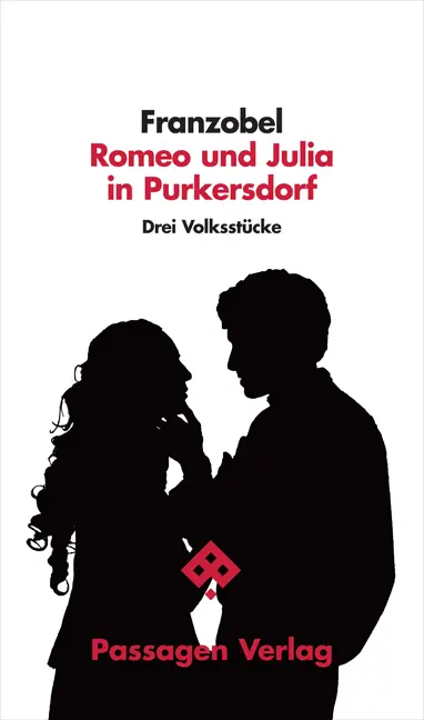 Cover: 9783851659900 | Romeo und Julia in Purkersdorf | Drei Volksstücke, Passagen Literatur
