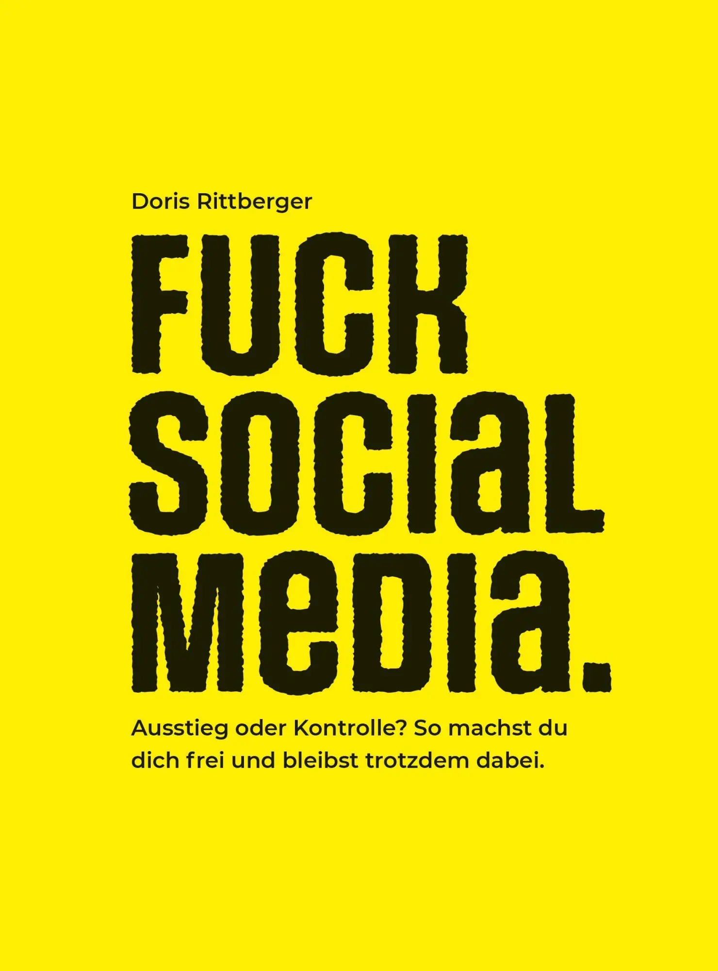 Cover: 9783902999900 | FUCK SOCIAL MEDIA | Doris Rittberger | Taschenbuch | 240 S. | Deutsch