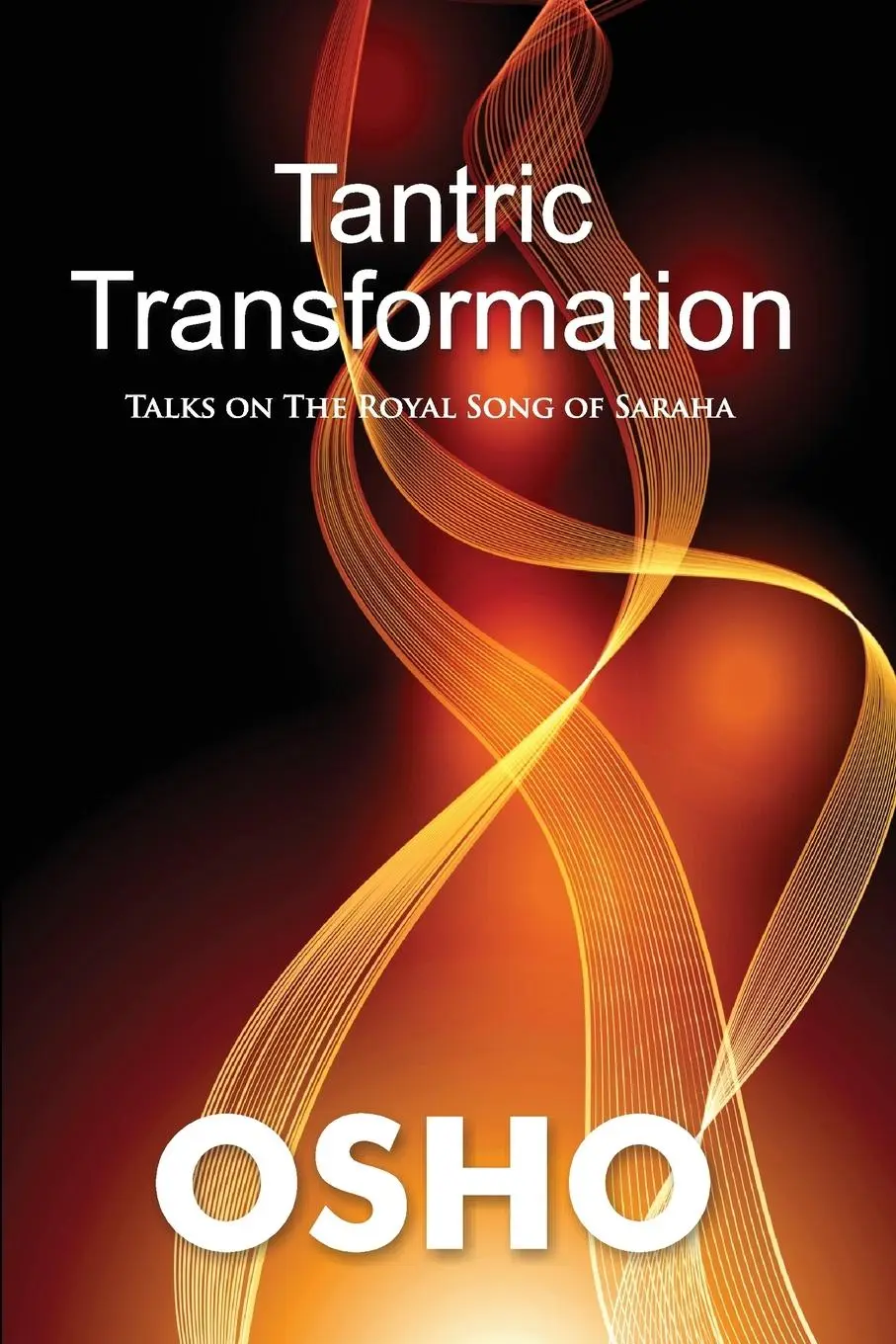 Cover: 9788128839900 | Tantric Transformation | Talks on the Royal Song of Saraha | Osho