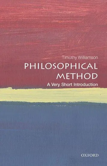 Cover: 9780198810001 | Philosophical Method | A Very Short Introduction | Timothy Williamson