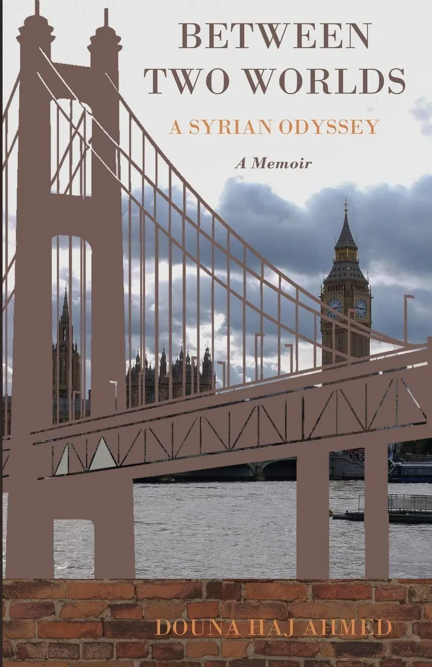 Cover: 9781917230001 | Between Two Worlds - A Syrian Odyssey | Douna H Ahmed | Taschenbuch