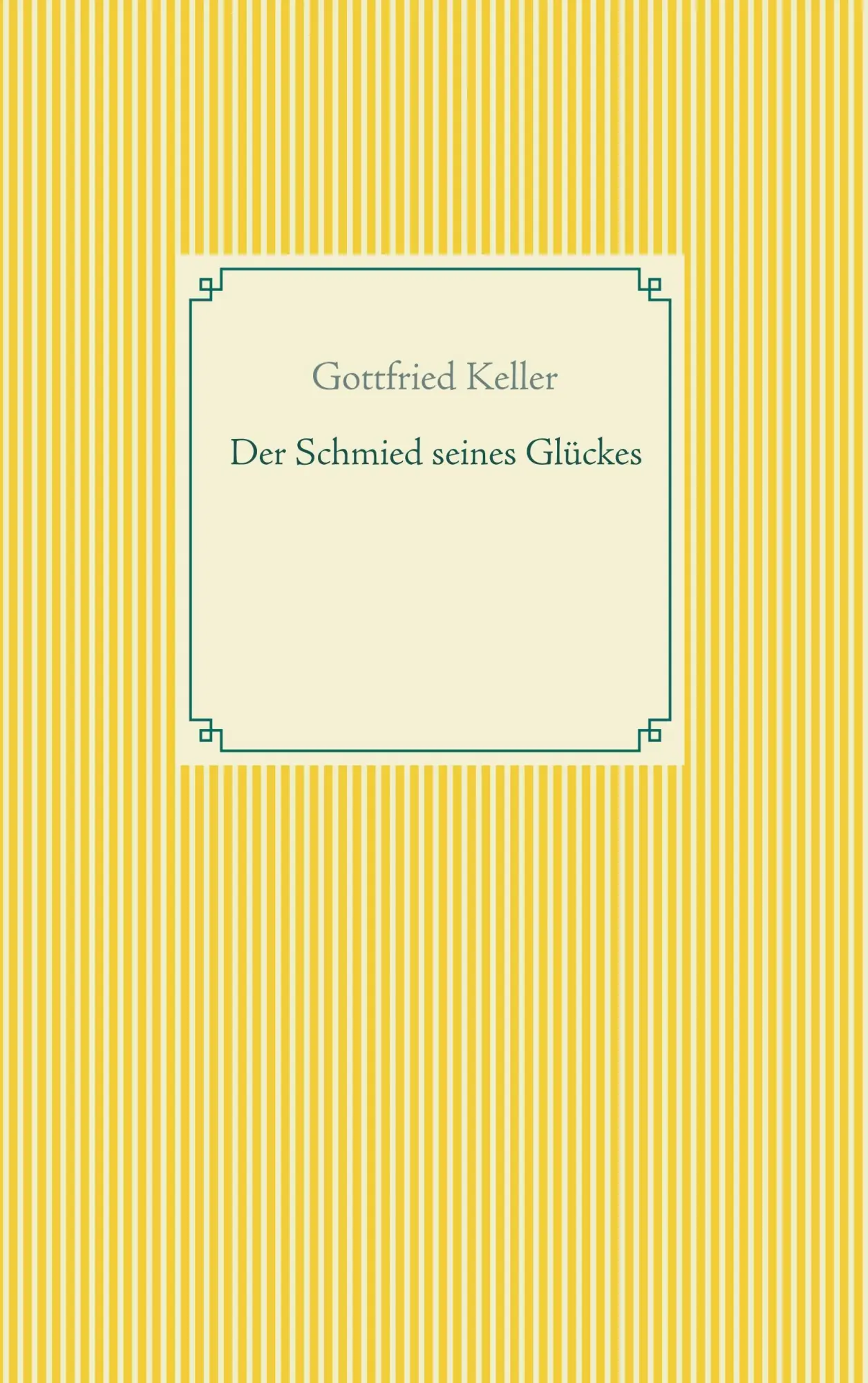 Cover: 9783751920001 | Der Schmied seines Glückes - Spiegel das Kätzchen | Gottfried Keller