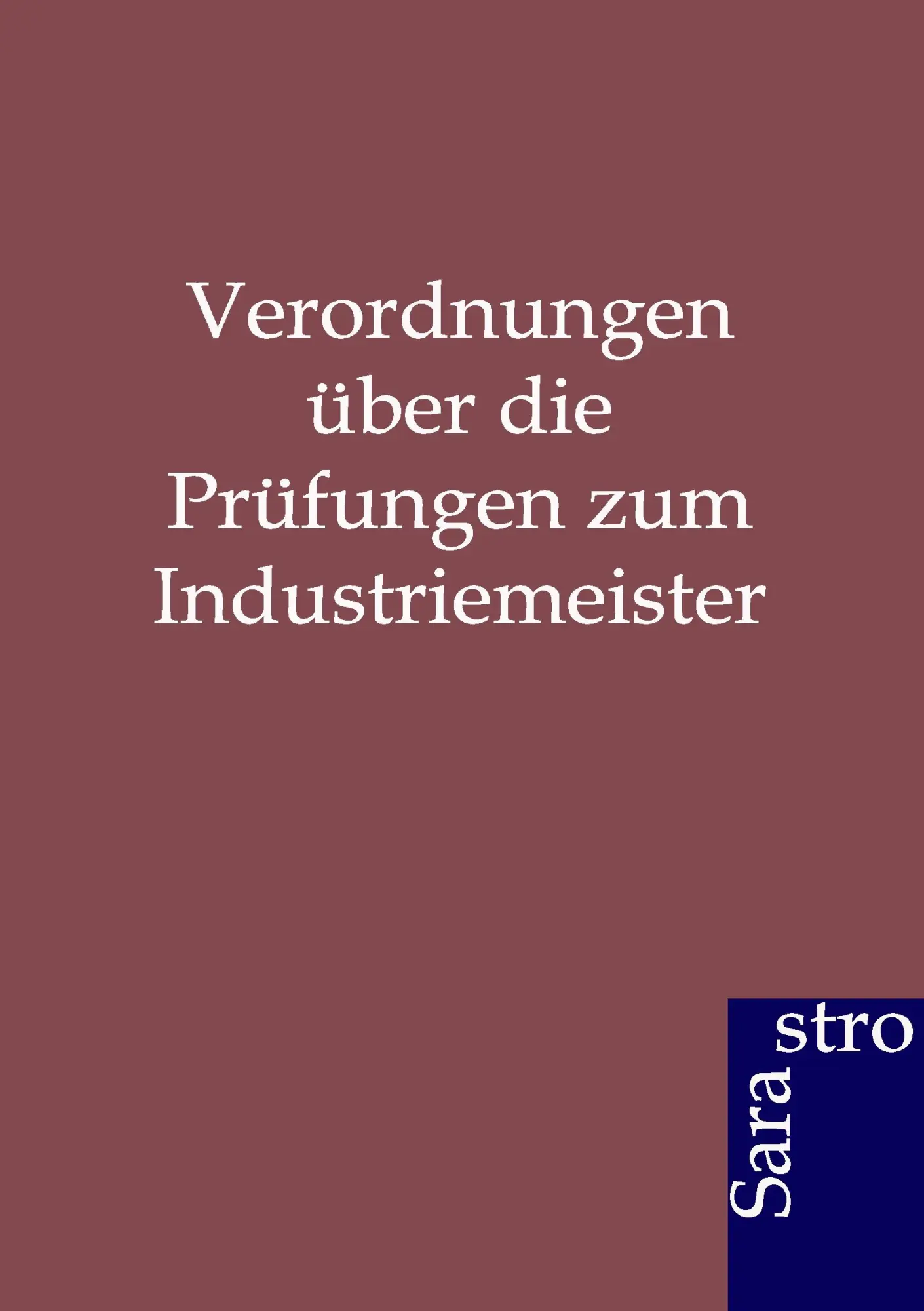 Cover: 9783864710001 | Verordnungen über die Prüfungen zum Industriemeister | Ohne Autor