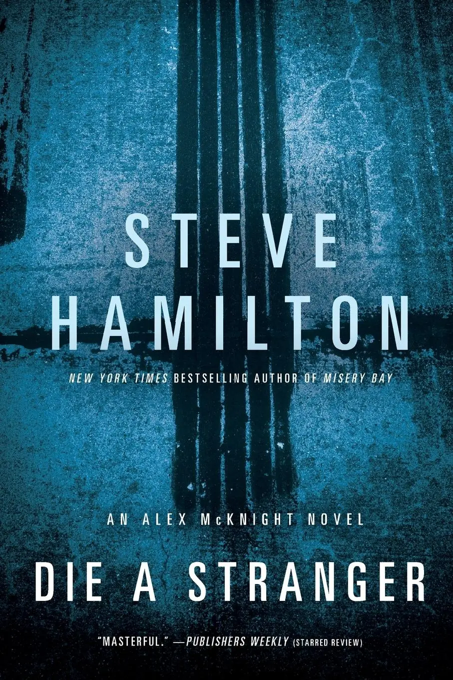 Cover: 9781250000101 | DIE A STRANGER | Steve Hamilton | Taschenbuch | Englisch | 2013