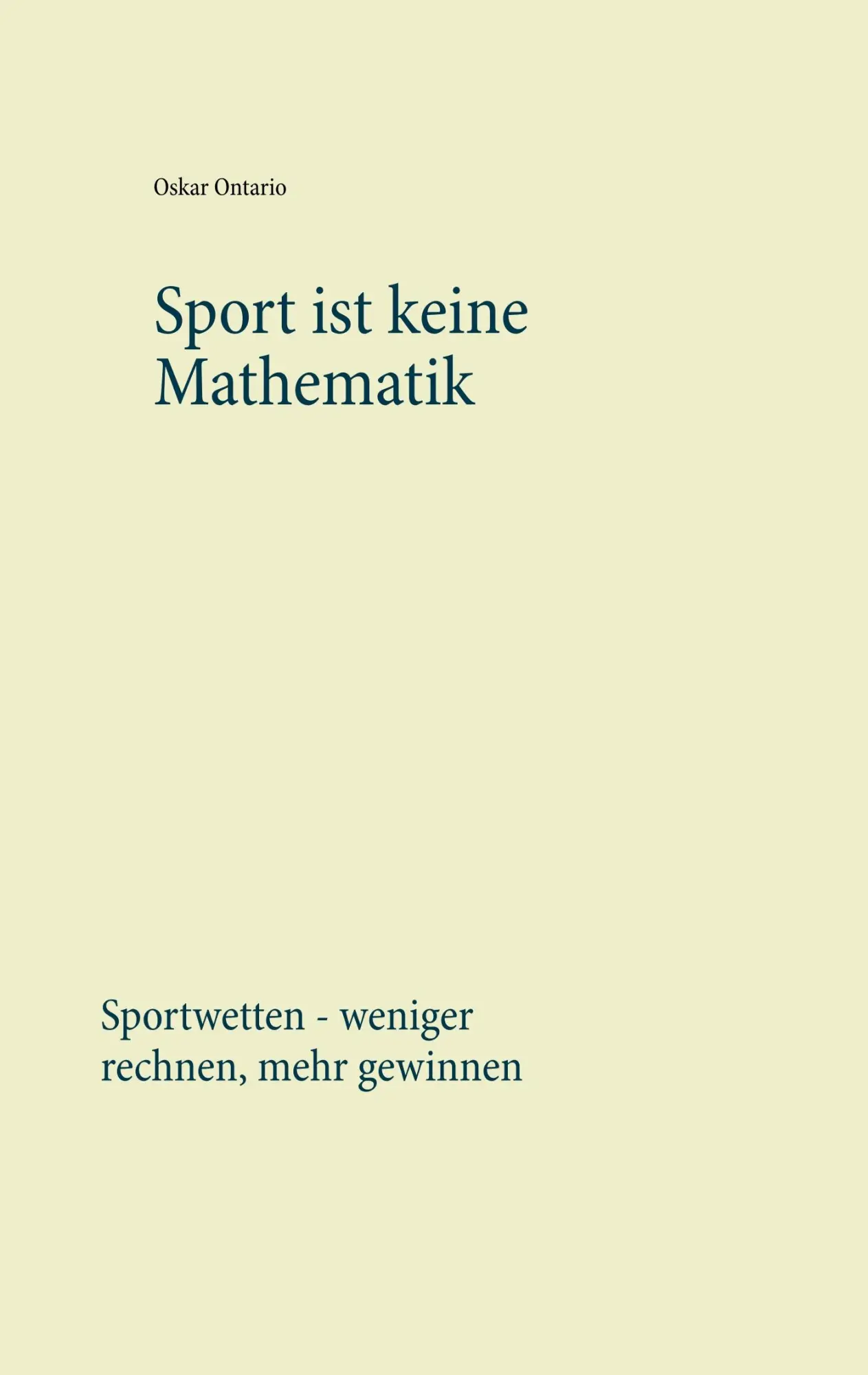 Cover: 9783750470101 | Sport ist keine Mathematik | Oskar Ontario | Taschenbuch | 24 S.