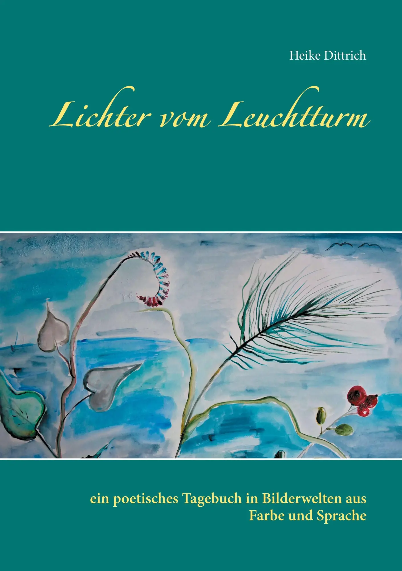 Cover: 9783753440101 | Lichter vom Leuchtturm | Heike Dittrich | Taschenbuch | Paperback