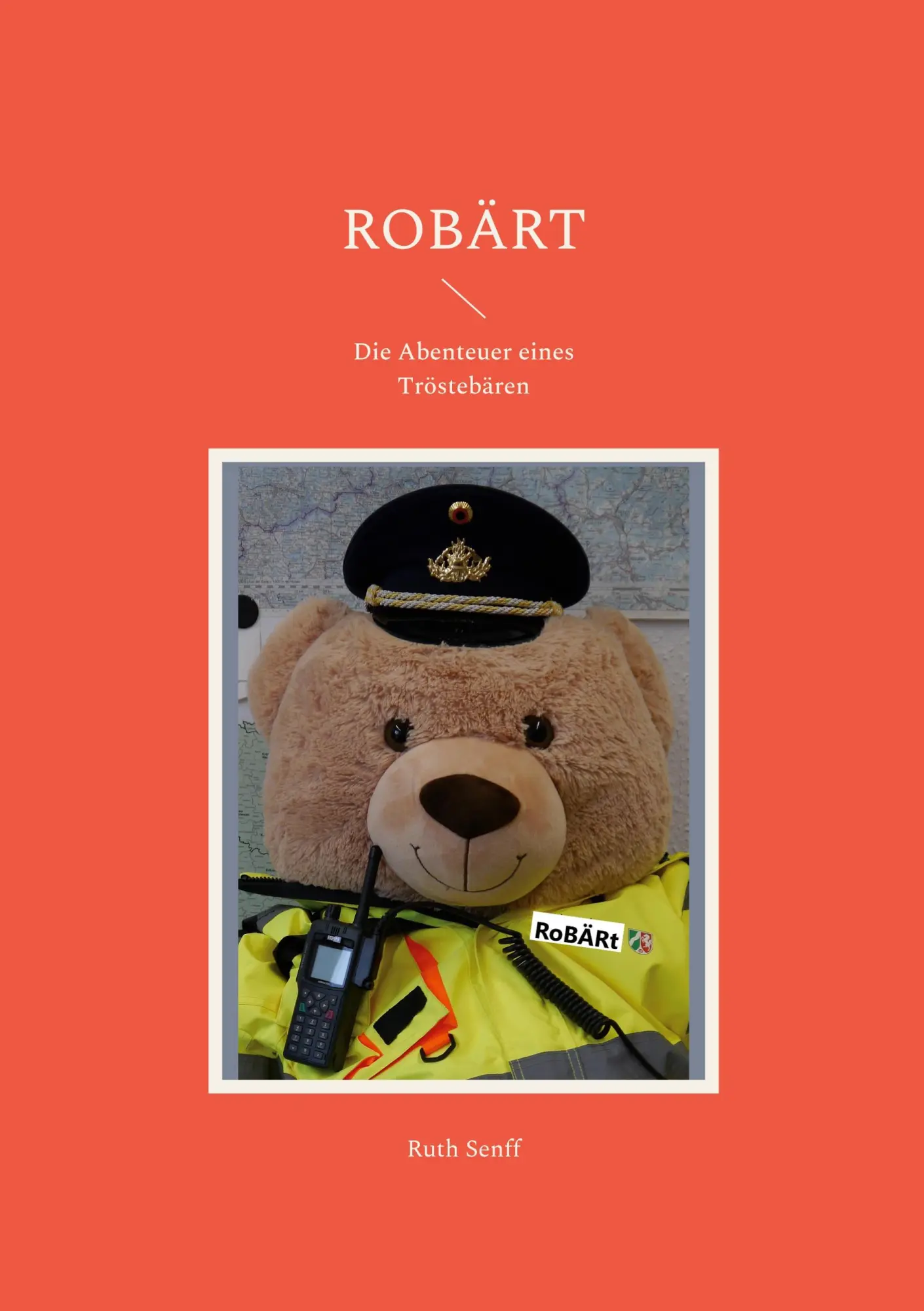 Cover: 9783755730101 | RoBÄRt | Die Abenteuer eines Tröstebären | Ruth Senff | Taschenbuch