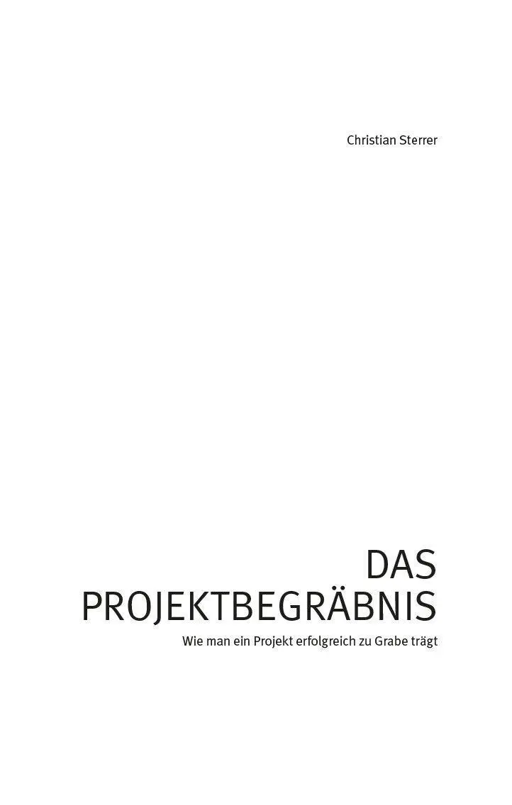 Cover: 9783903090101 | Das Projektbegräbnis | Wie man ein Projekt erfolgreich zu Grabe trägt