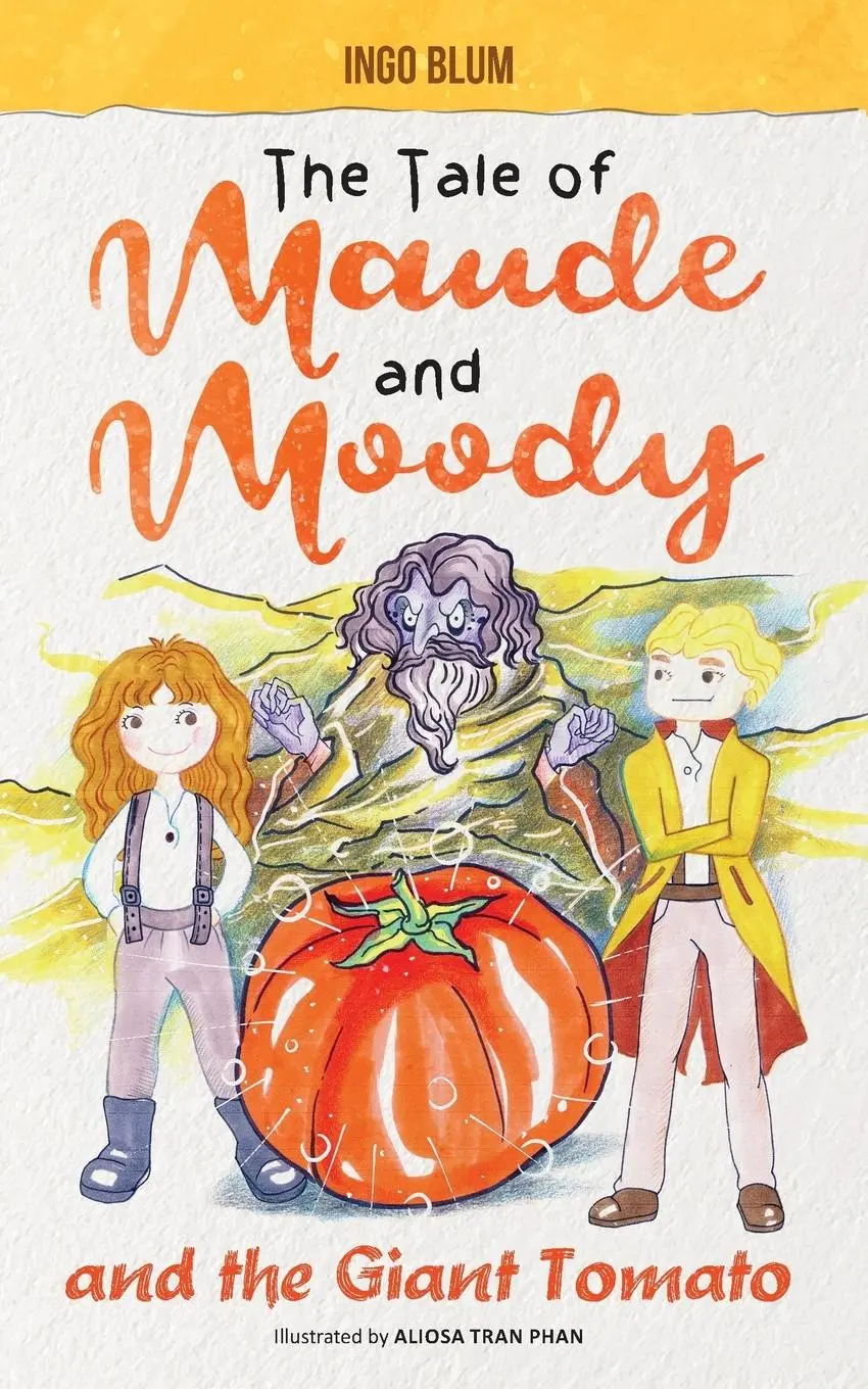Cover: 9783947410101 | The Tale of Maude and Moody and the Giant Tomato | Ingo Blum | Buch