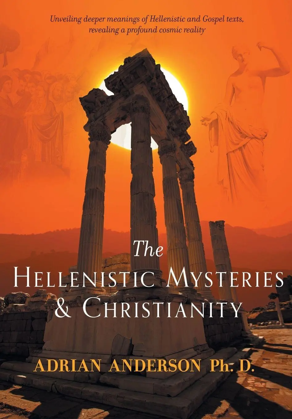 Cover: 9780994160201 | The Hellenistic Mysteries &amp; Christianity | Adrian Anderson | Buch