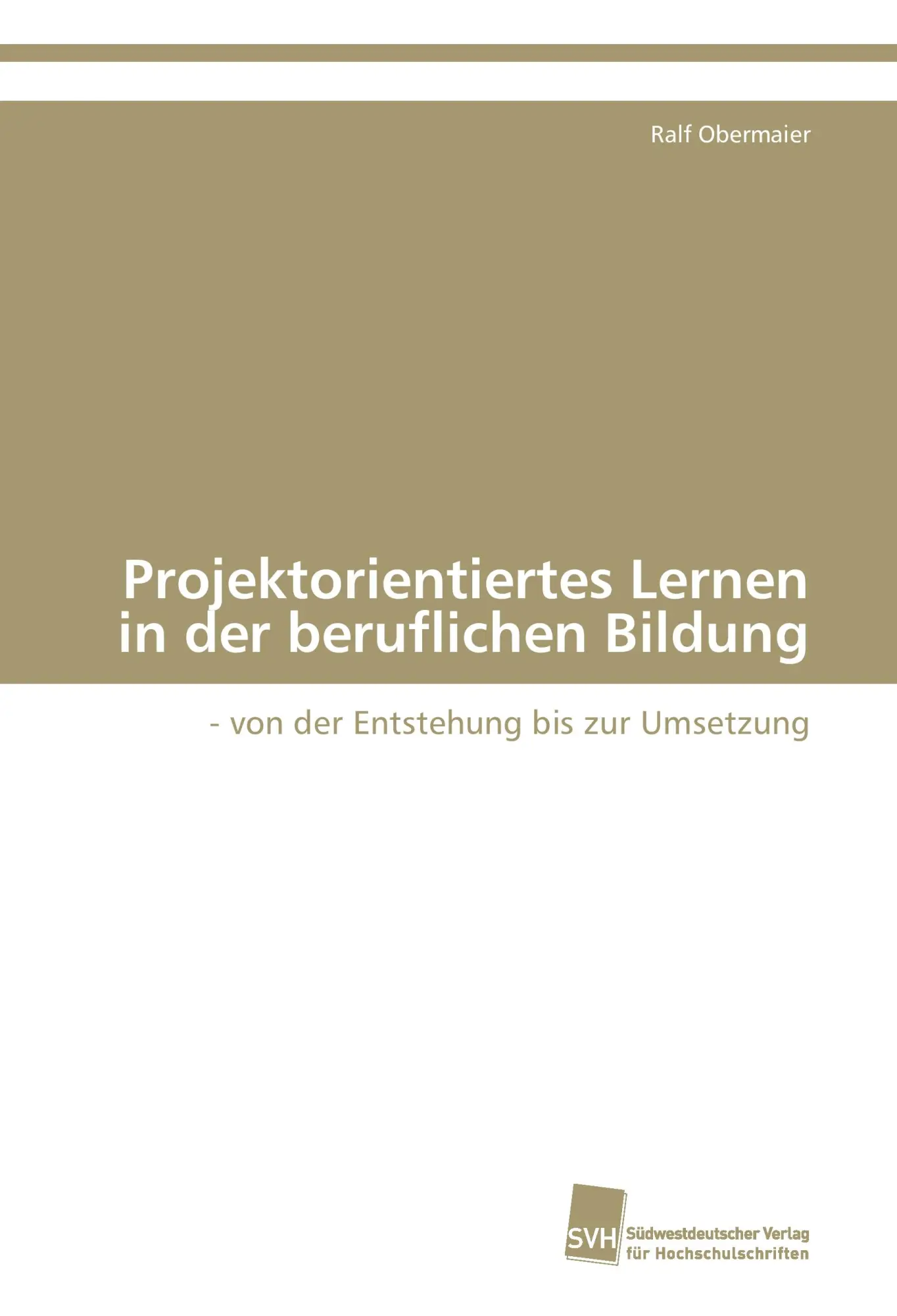 Cover: 9783838120201 | Projektorientiertes Lernen in der beruflichen Bildung | Ralf Obermaier