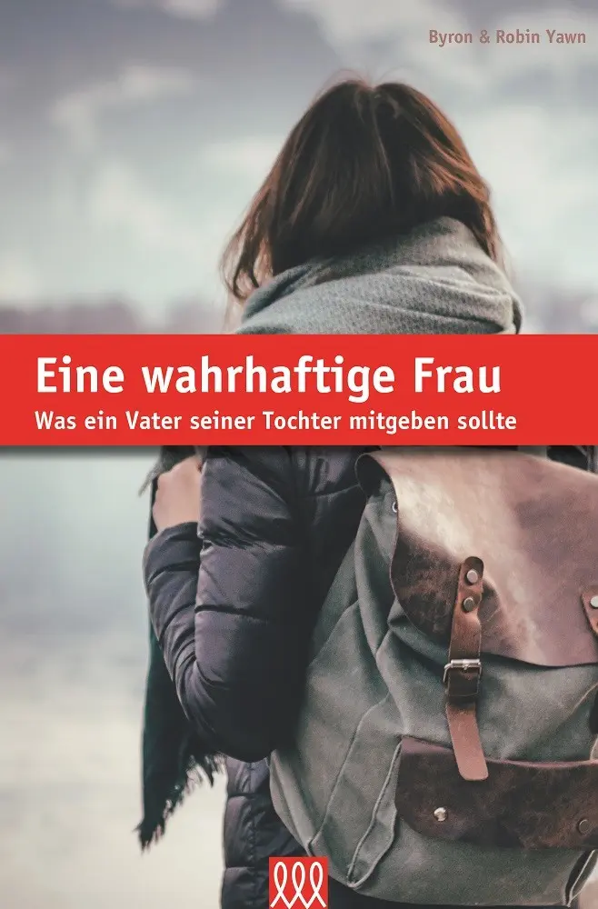 Cover: 9783943440201 | Eine wahrhaftige Frau | Was ein Vater seiner Tochter mitgeben sollte.