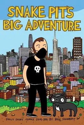 Cover: 9798886200201 | Snake Pit's Big Adventure | Daily Comics 2019-2021 by Ben Snakepit