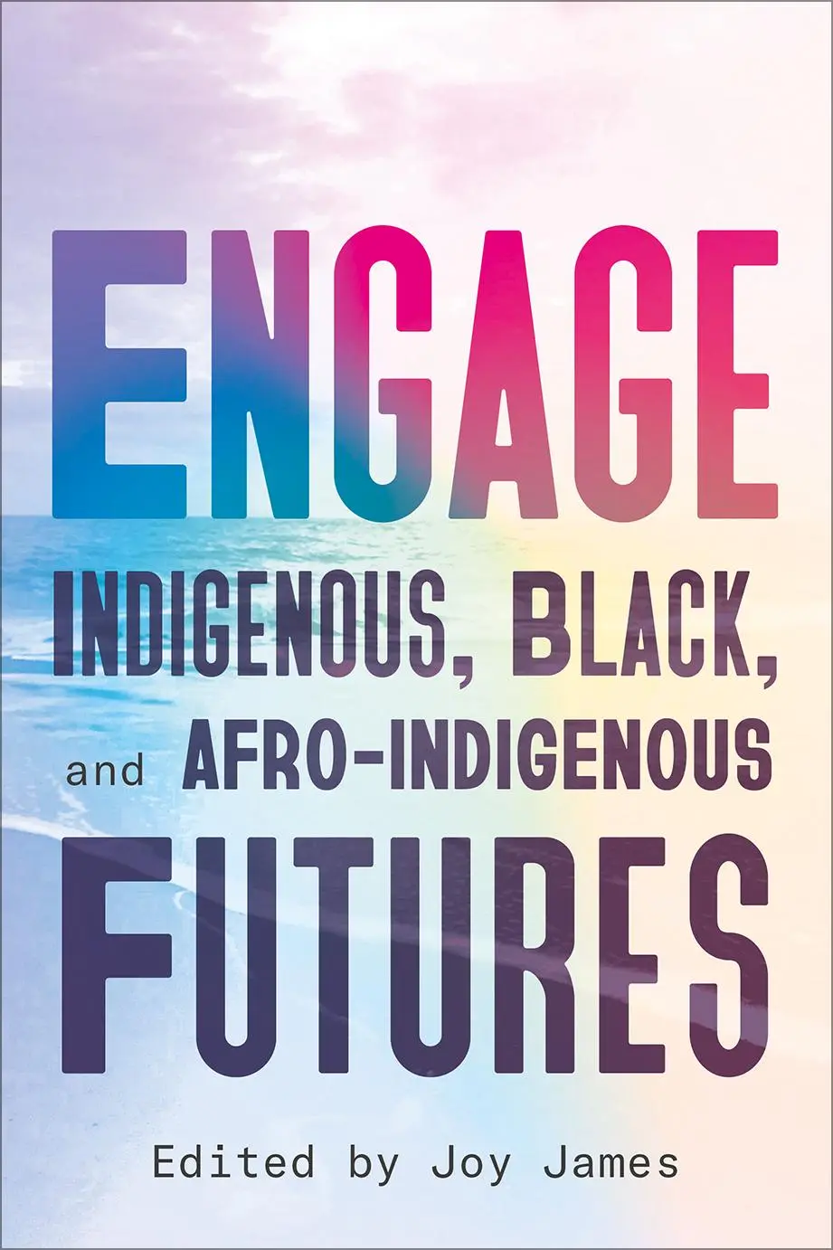 Cover: 9780745350301 | ENGAGE | Indigenous, Black, and Afro-Indigenous Futures | Joy James