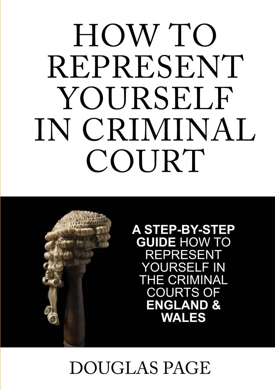Cover: 9780993230301 | How To Represent Yourself In Criminal Court | Douglas Page | Buch