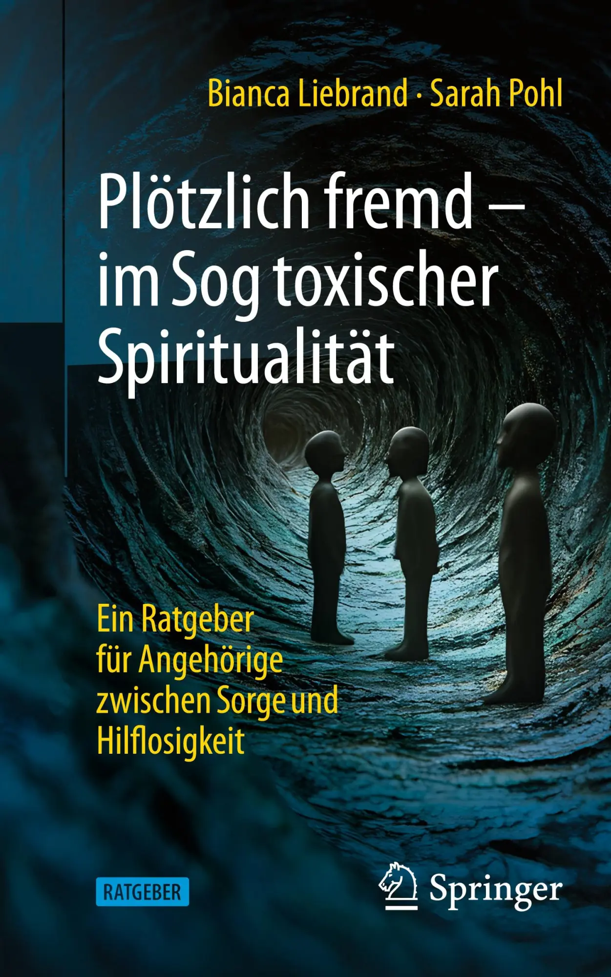 Cover: 9783662720301 | Plötzlich fremd - im Sog toxischer Spiritualität | Liebrand (u. a.)