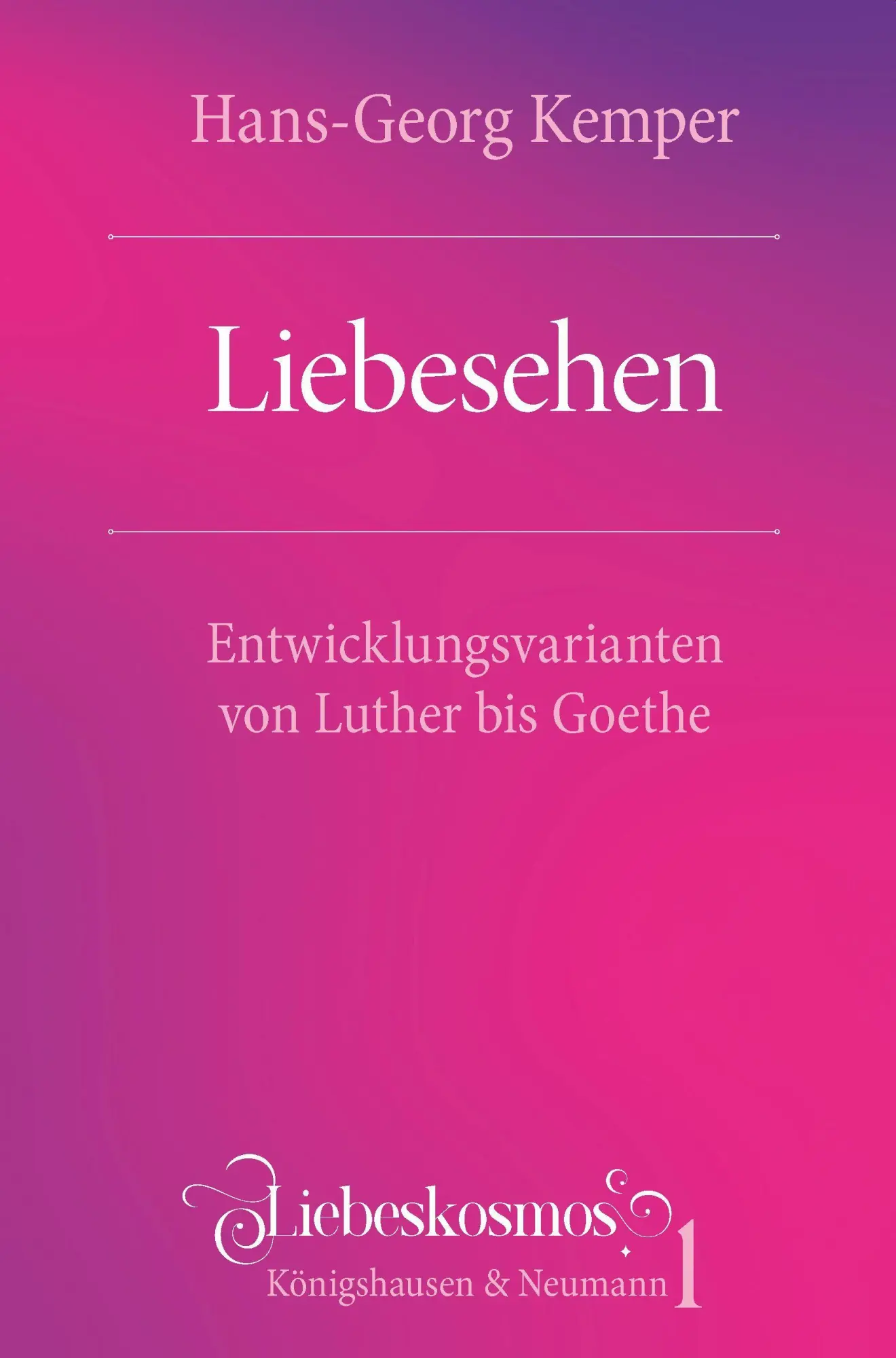 Cover: 9783826090301 | Liebesehen | Entwicklungsvarianten von Luther bis Goethe | Kemper