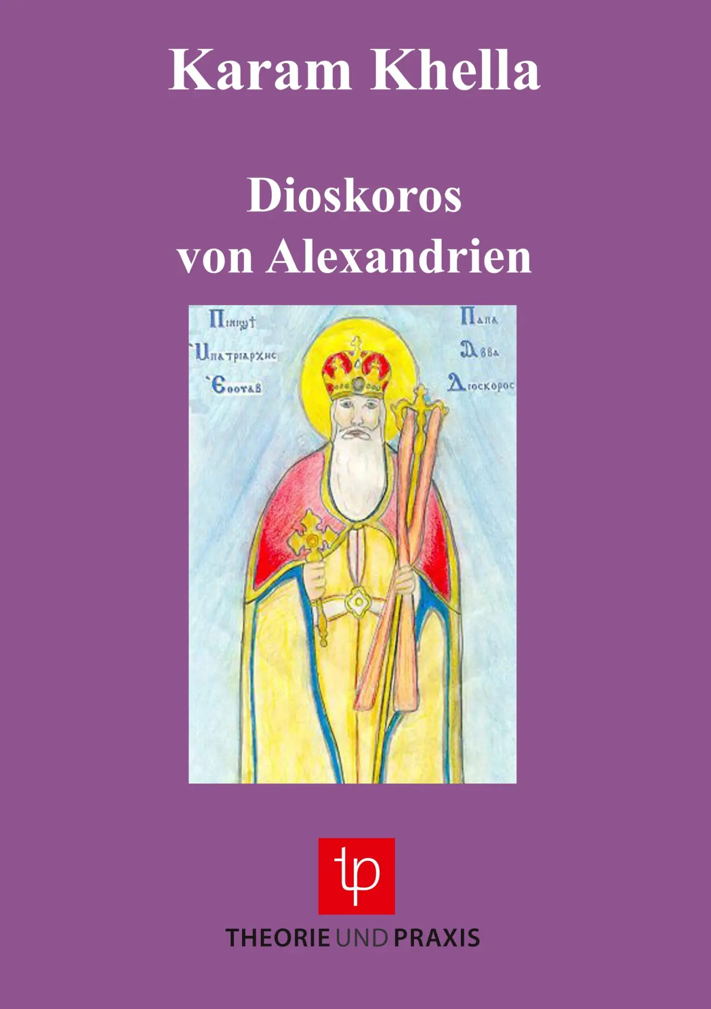 Cover: 9783939710301 | Dioskoros von Alexandrien | Karam Khella | Taschenbuch | 274 S. | 2017