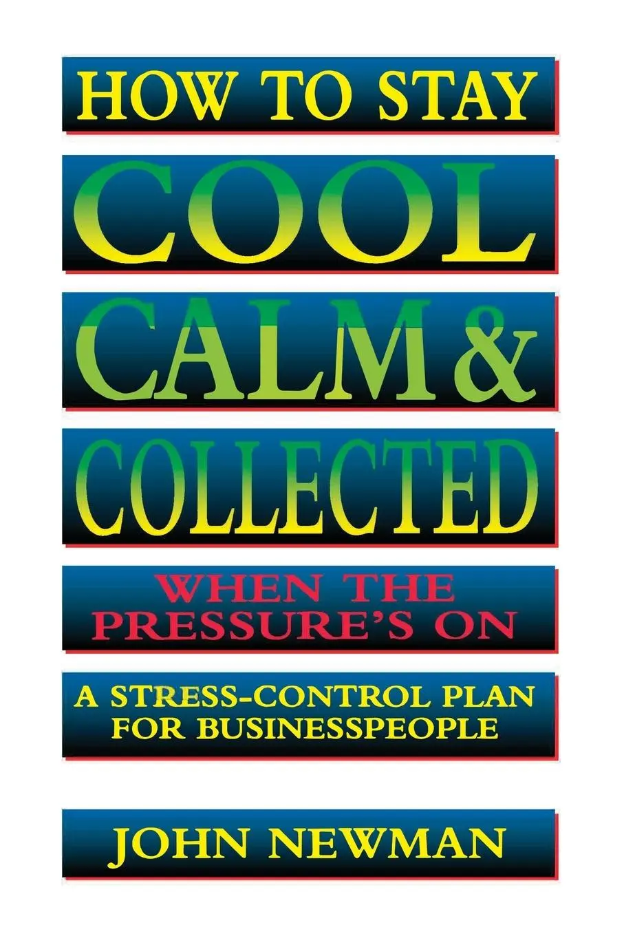 Cover: 9780814400401 | How to Stay Cool, Calm and Collected When the Pressure's On | Newman