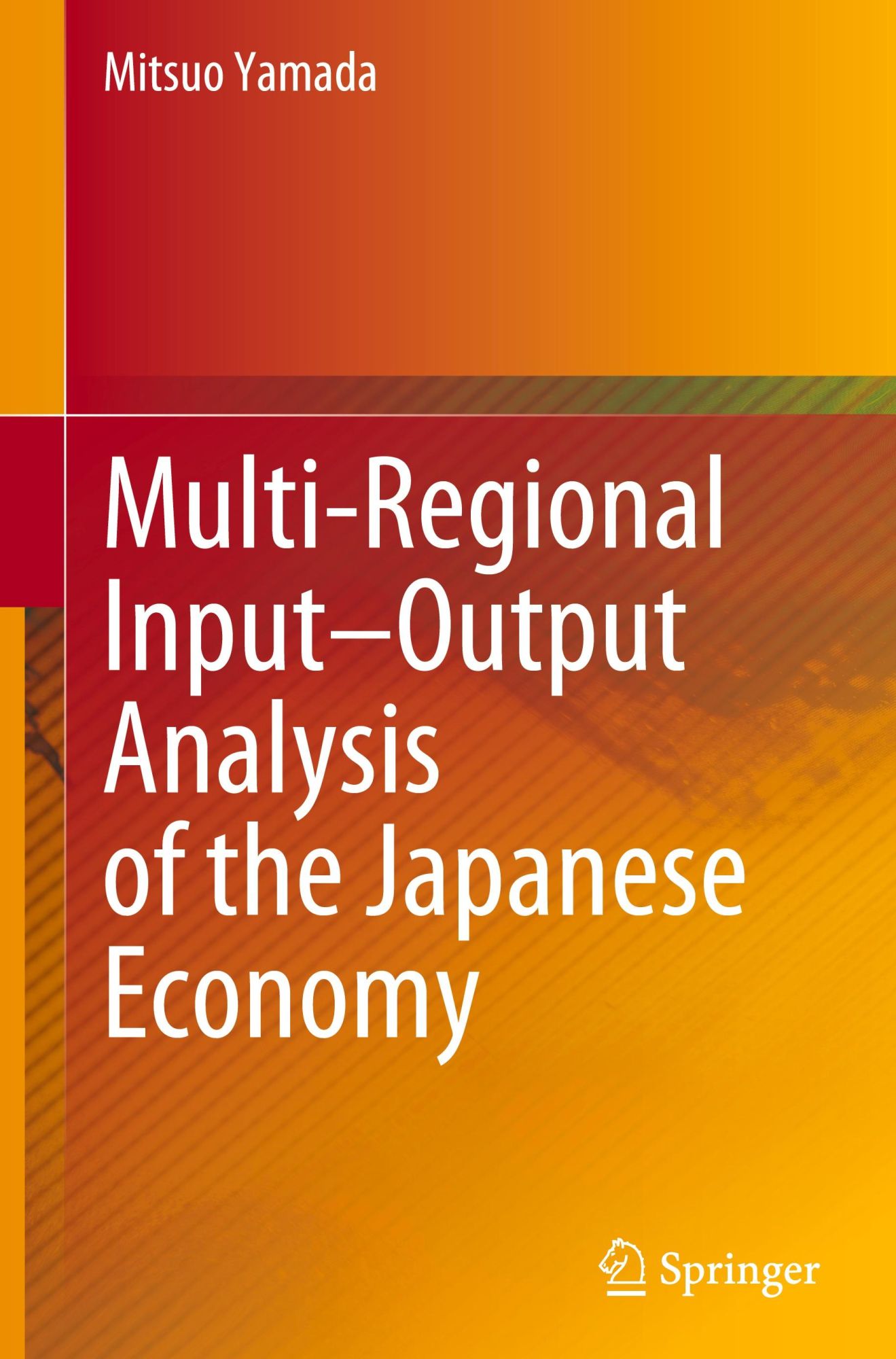 Cover: 9789819790401 | Multi-Regional Input-Output Analysis of the Japanese Economy | Yamada