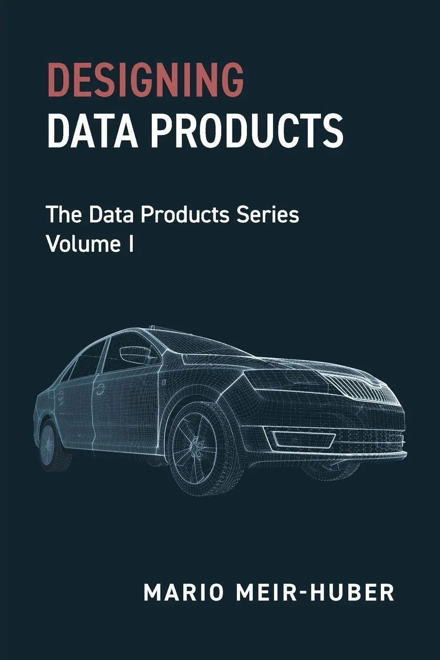 Cover: 9798898160401 | Designing Data Products | The Data Products Series Volume I | Buch