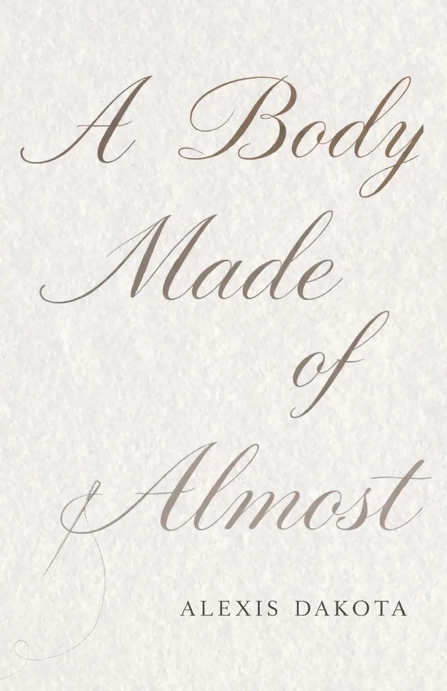 Cover: 9798993650401 | A Body Made of Almost | Alexis Dakota | Taschenbuch | Englisch | 2026