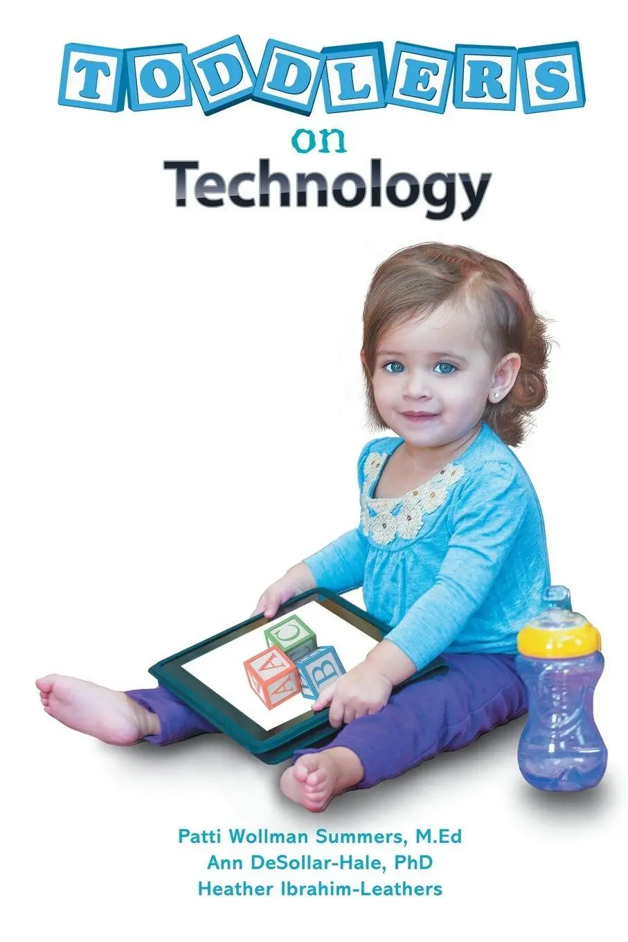 Cover: 9781481730501 | Toddlers on Technology | A Parents' Guide | Heather Leathers (u. a.)
