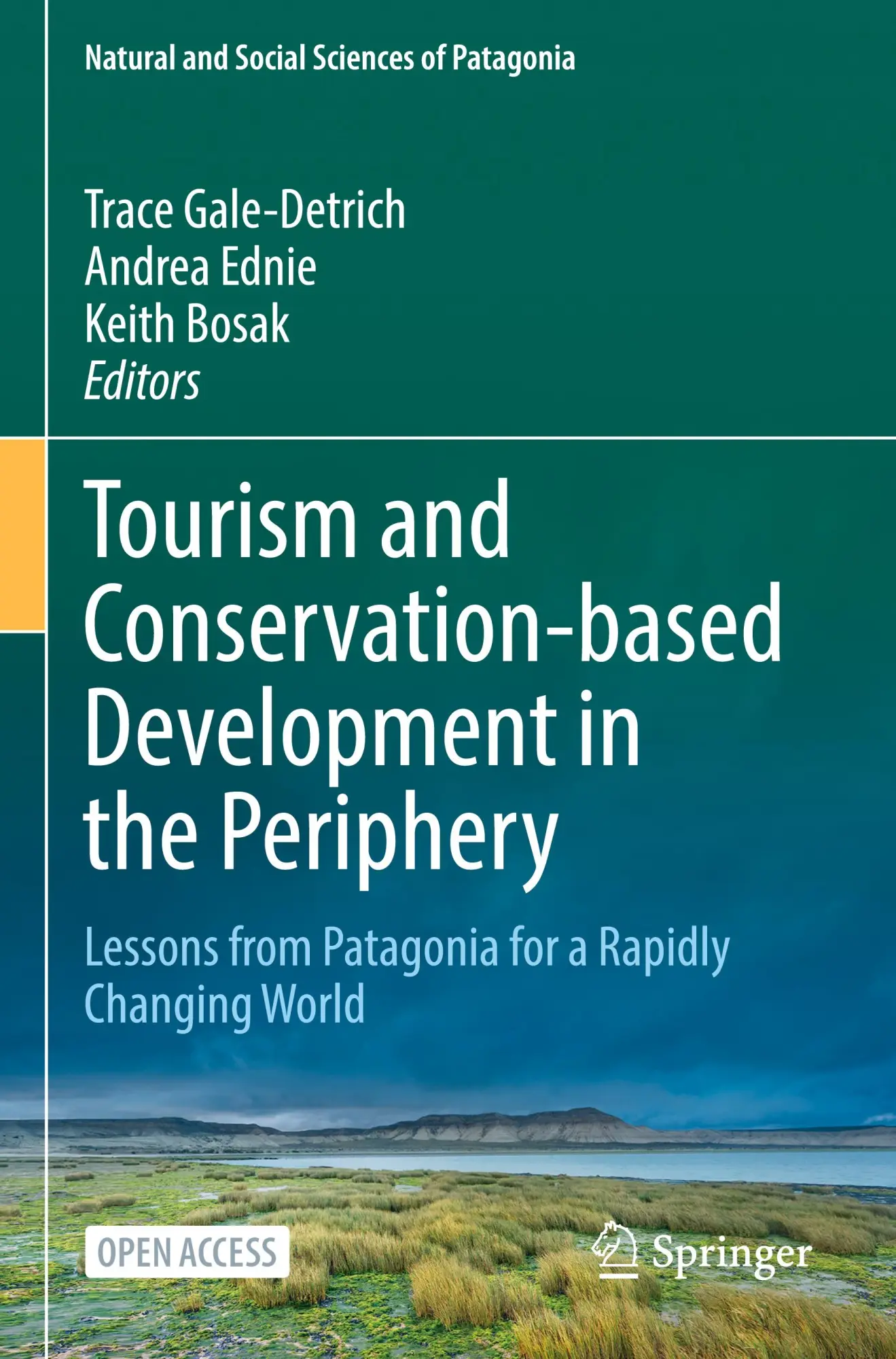 Tourism and Conservation-based Development in the Periphery: Lessons from Patagonia for a Rapidly Changing World (Natural and Social Sciences of Patagonia)