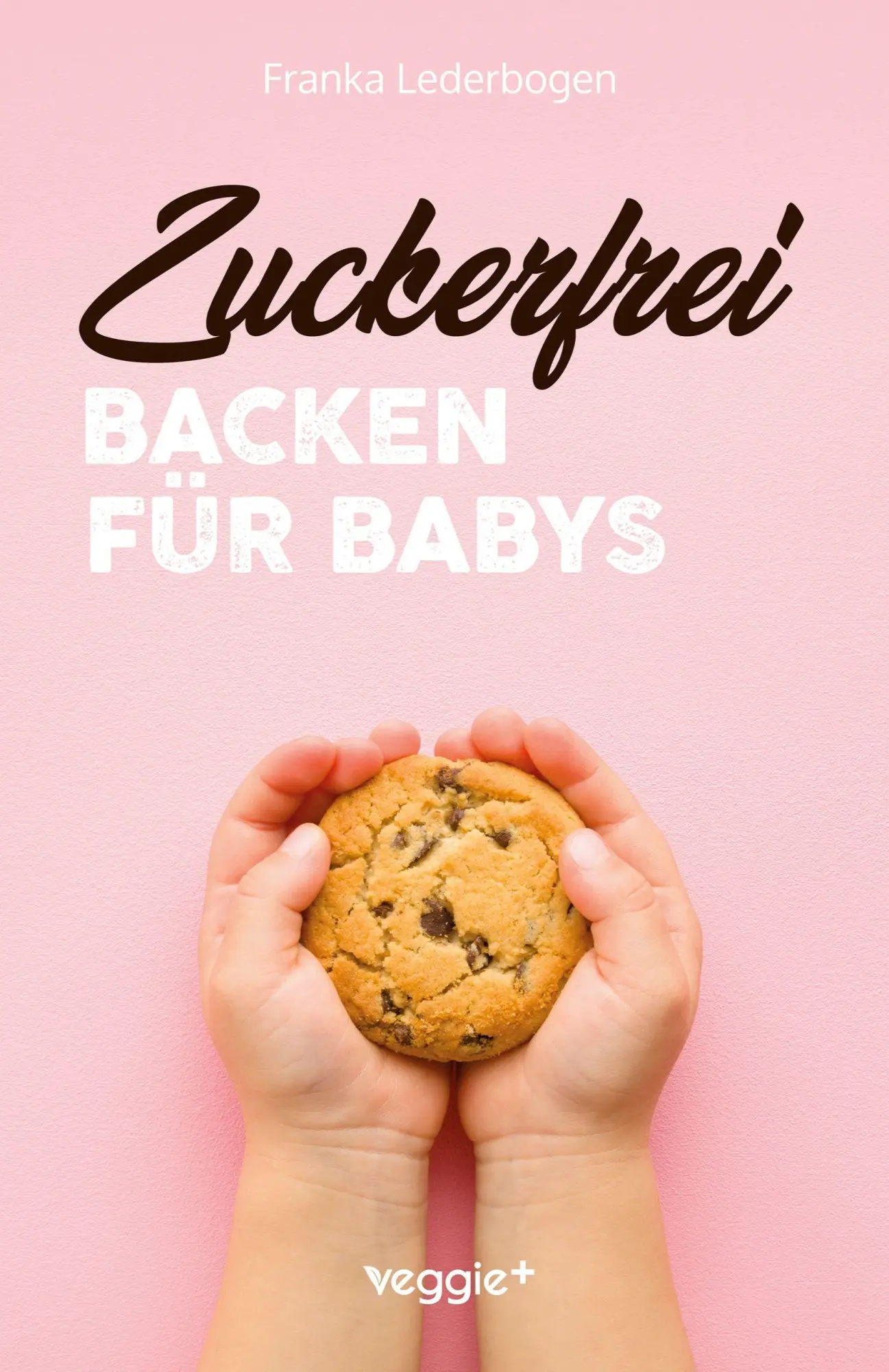 Cover: 9783692640501 | Zuckerfrei Backen für Babys | Franka Lederbogen | Taschenbuch | 170 S.