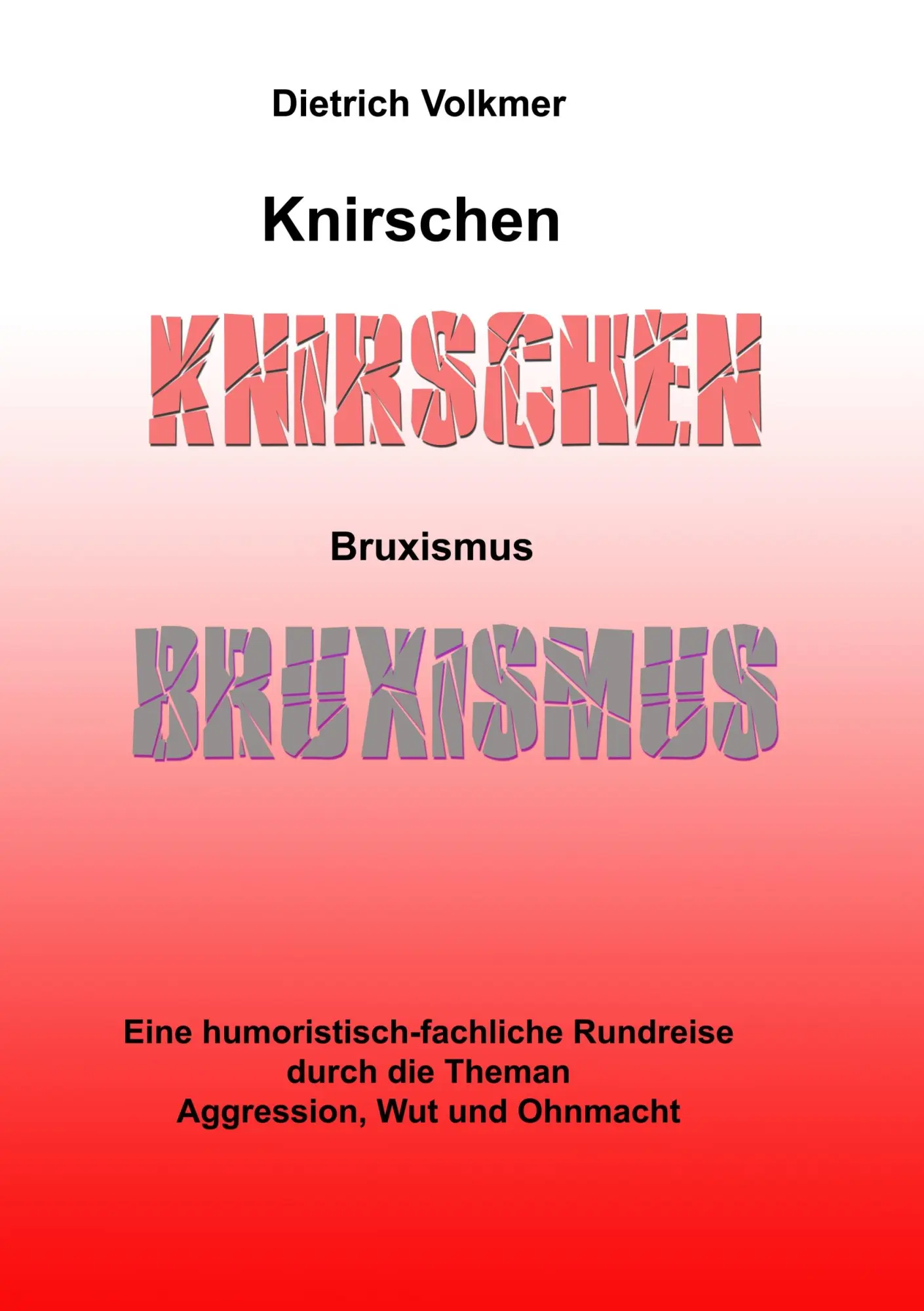 Cover: 9783750430501 | Knirschen Bruxismus | Dietrich Volkmer | Taschenbuch | 100 S. | 2019
