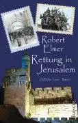 Cover: 9783868270501 | Rettung in Jerusalem | ZION für Teens 5 | Robert Elmer | Taschenbuch
