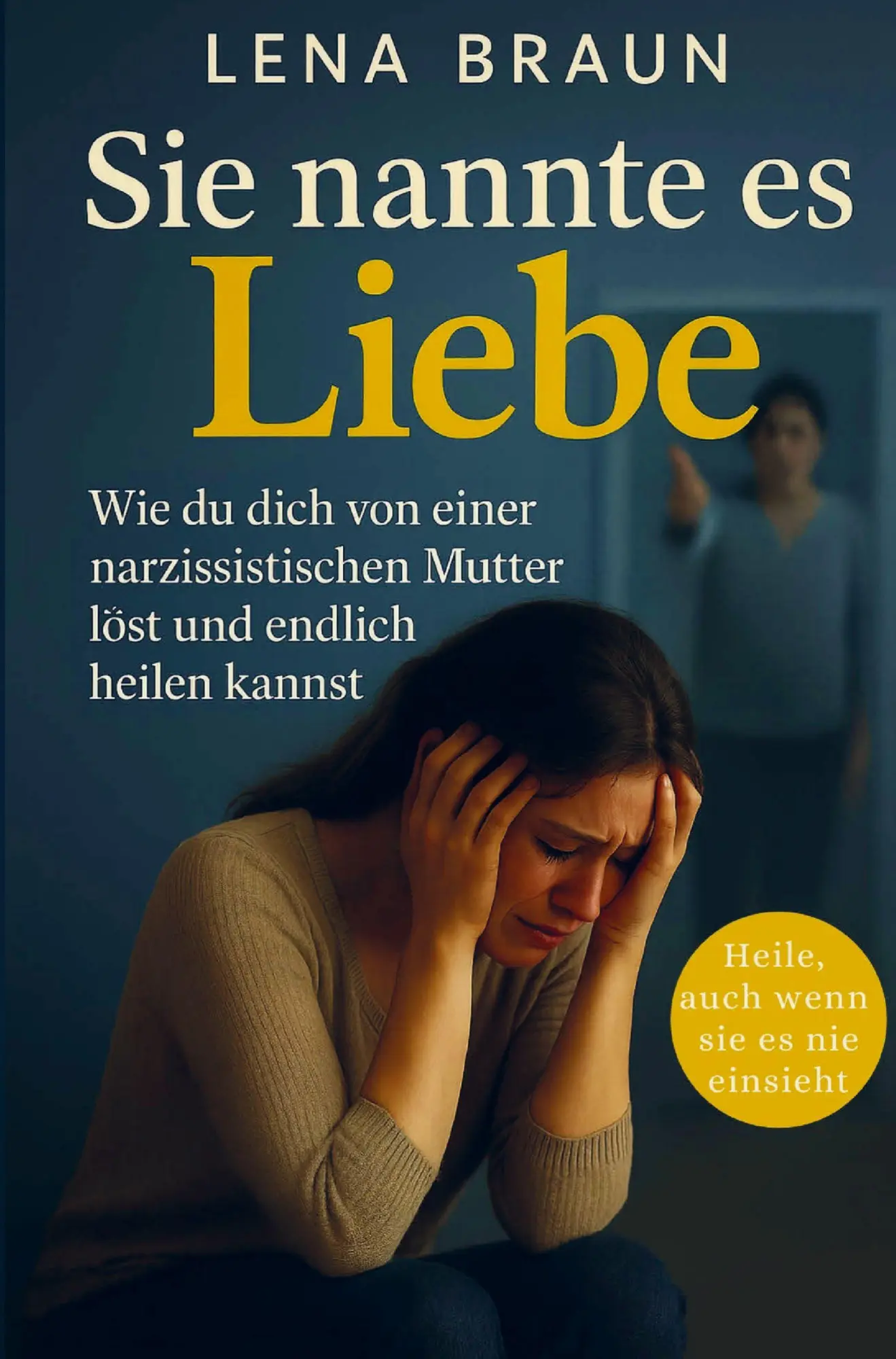 Cover: 9783910360501 | Sie nannte es Liebe - Wie du dich von einer narzisstischen Mutter...