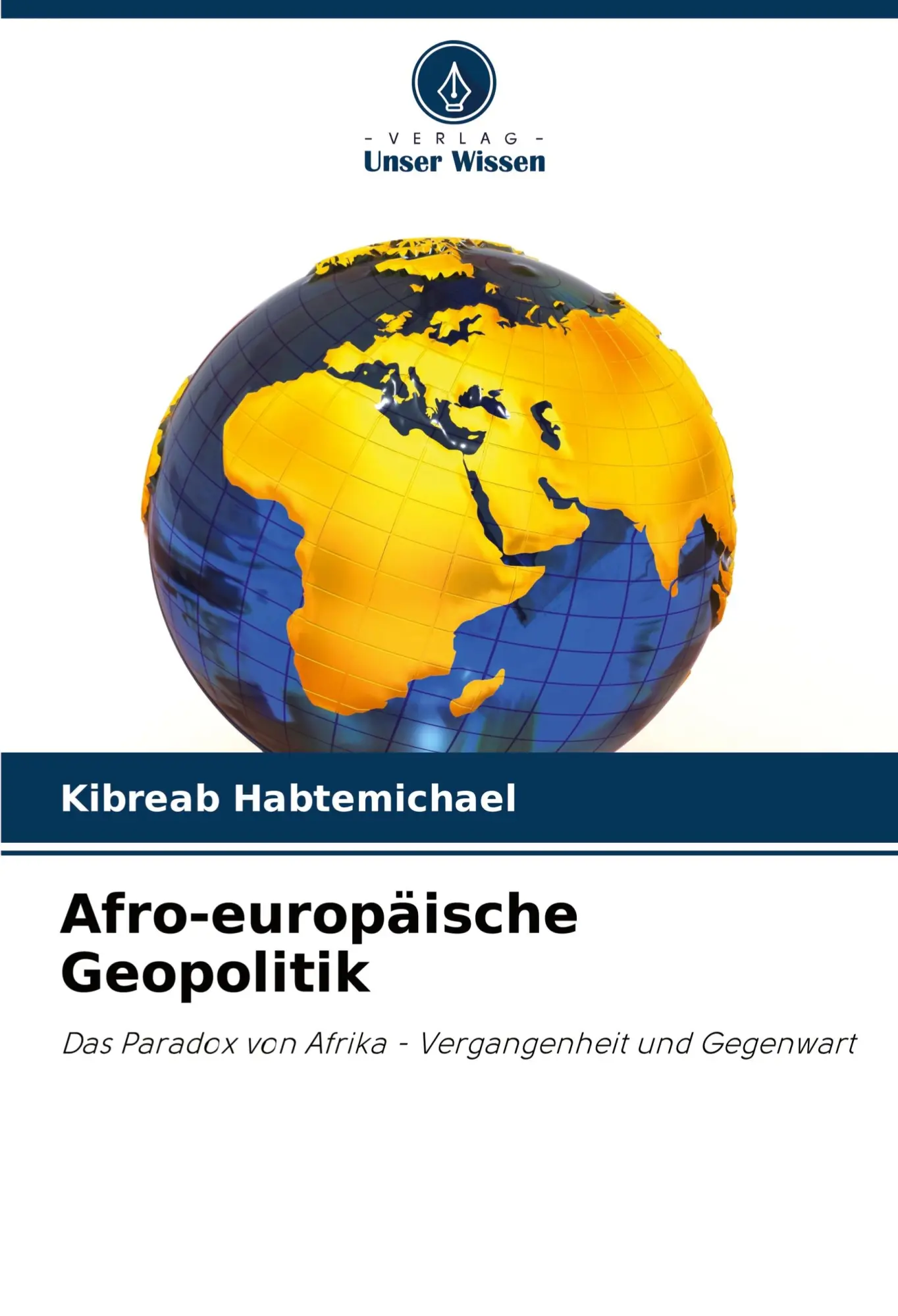 Cover: 9786207850501 | Afro-europäische Geopolitik | Kibreab Habtemichael | Taschenbuch