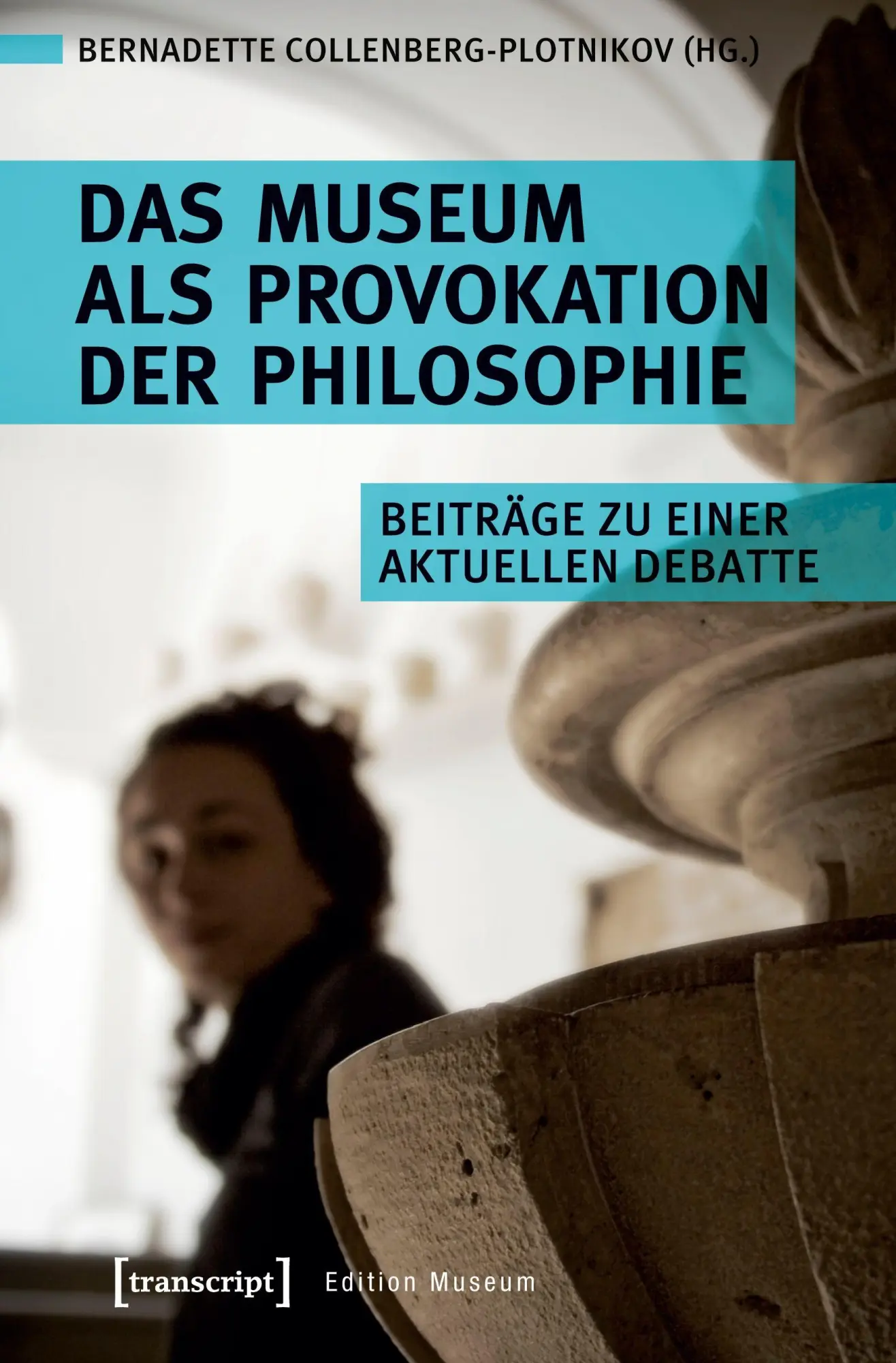 Cover: 9783837640601 | Das Museum als Provokation der Philosophie | Collenberg-Plotnikov