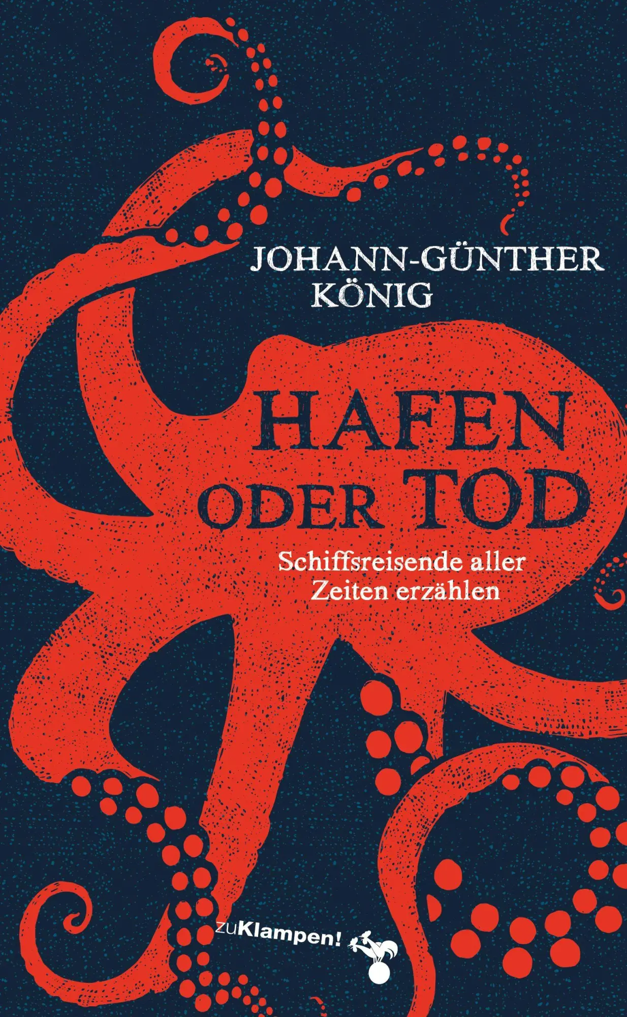 Cover: 9783987370601 | Hafen oder Tod | Schiffsreisende aller Zeiten erzählen | König | Buch