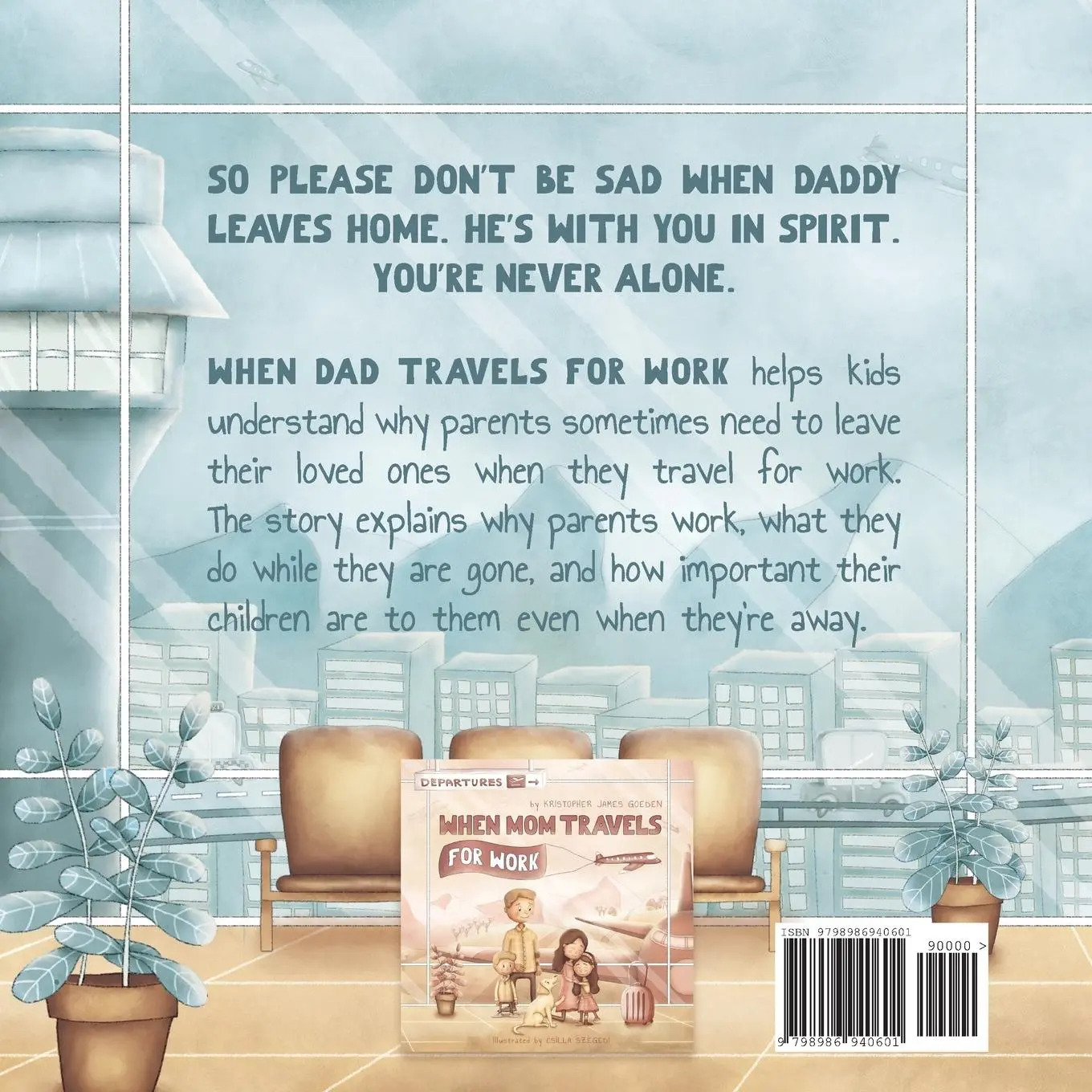 Rückseite: 9798986940601 | When Dad Travels for Work | Kristopher J Goeden | Taschenbuch | 2023