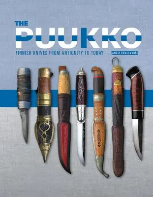 Cover: 9780764360701 | The Puukko | Finnish Knives from Antiquity to Today | Anssi Ruusuvuori