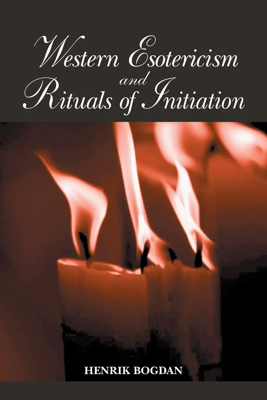 Cover: 9780791470701 | Western Esotericism and Rituals of Initiation | Henrik Bogdan | Buch