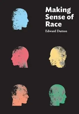 Cover: 9781593680701 | Making Sense of Race | Edward Dutton | Buch | Englisch | 2020