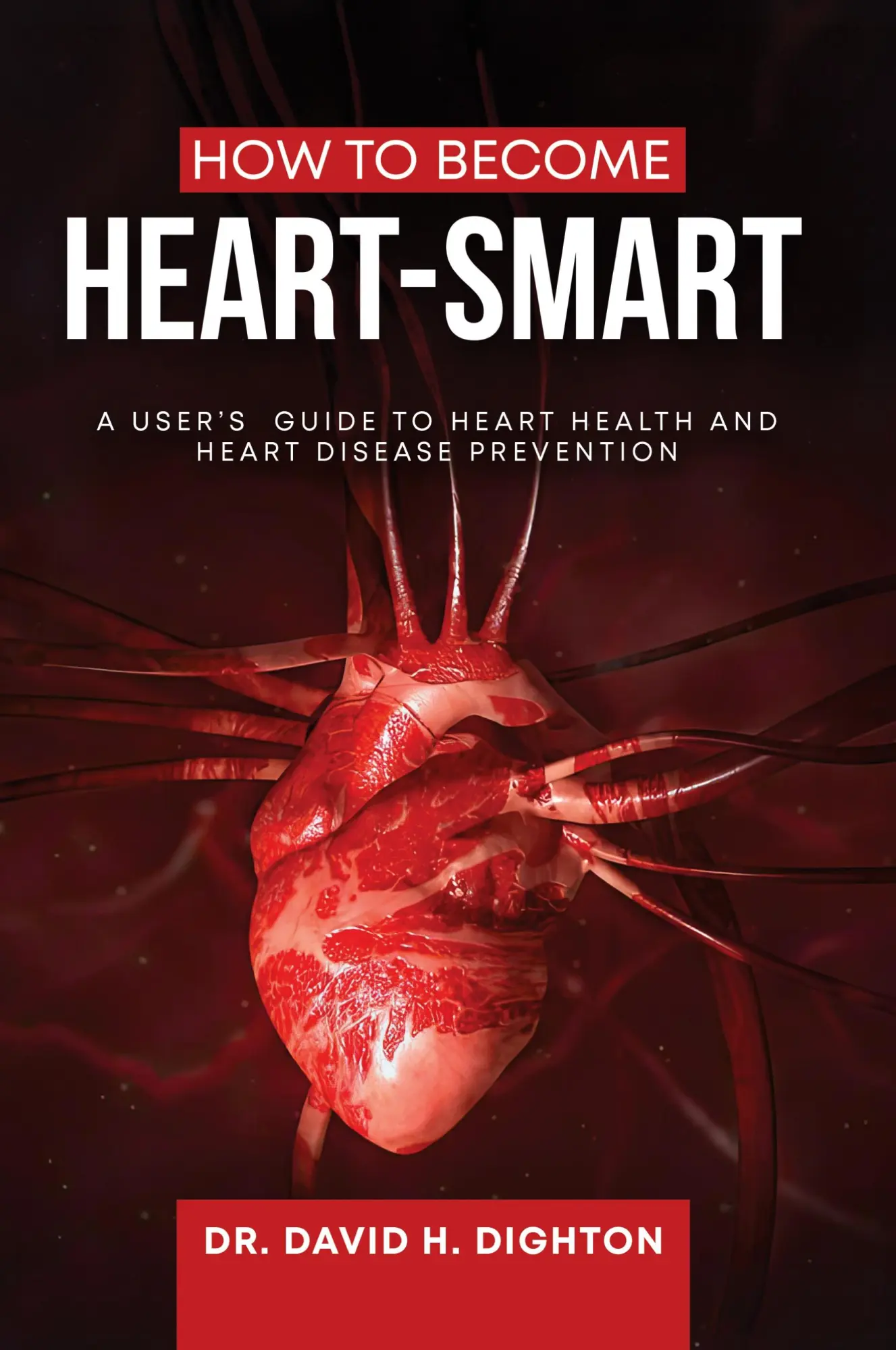 Cover: 9781738520701 | How to Become Heart-Smart | David H Dighton | Taschenbuch | Englisch
