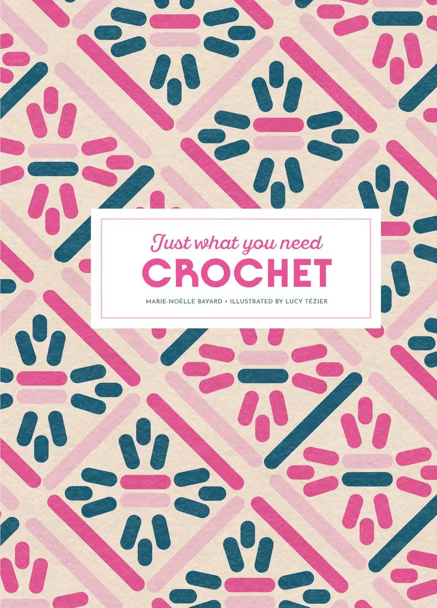 Cover: 9781837760701 | Crochet: Just What You Need | Marie-Noëlle Bayard | Buch | Englisch