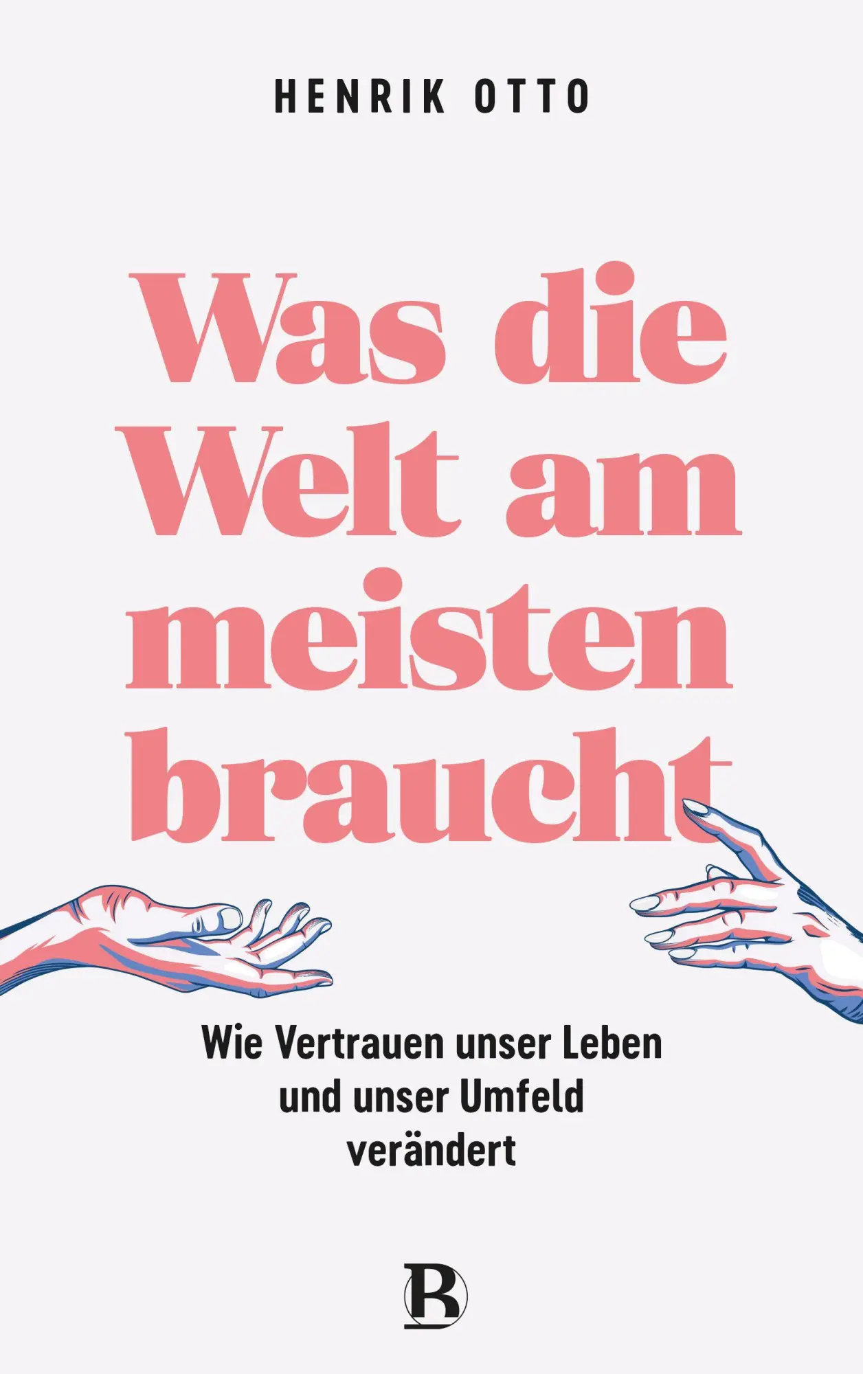 Cover: 9783417010701 | Was die Welt am meisten braucht | Henrik Otto | Buch | 256 S. | 2026