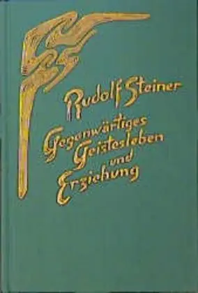 Cover: 9783727430701 | Gegenwärtiges Geistesleben und Erziehung | Rudolf Steiner | Buch