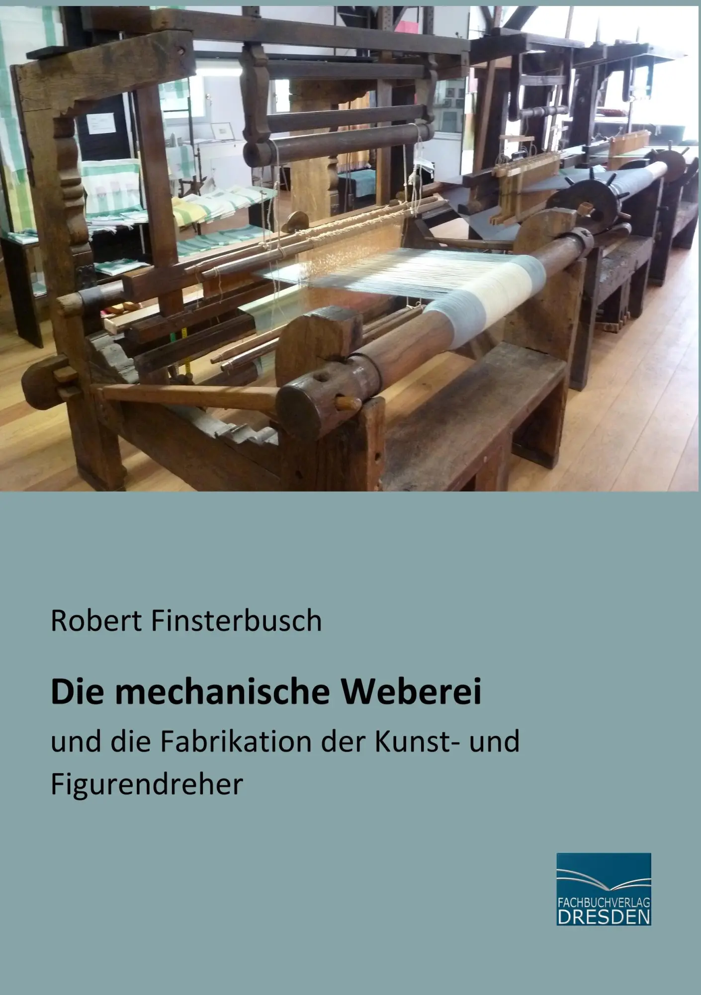 Cover: 9783961690701 | Die mechanische Weberei | Robert Finsterbusch | Taschenbuch | 348 S.