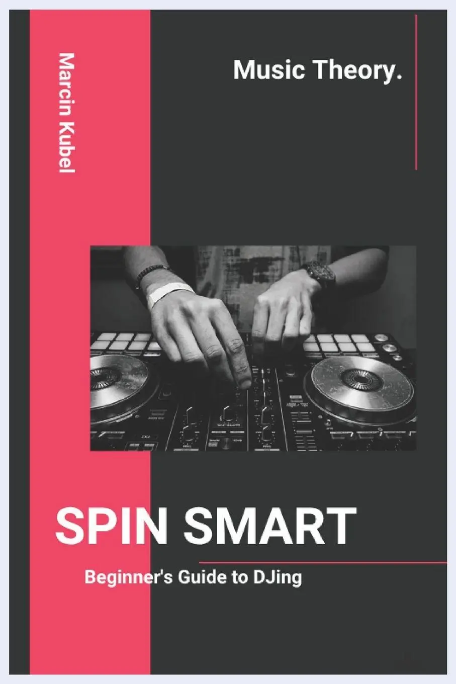 SPIN SMART - Beginner's Guide to DJing