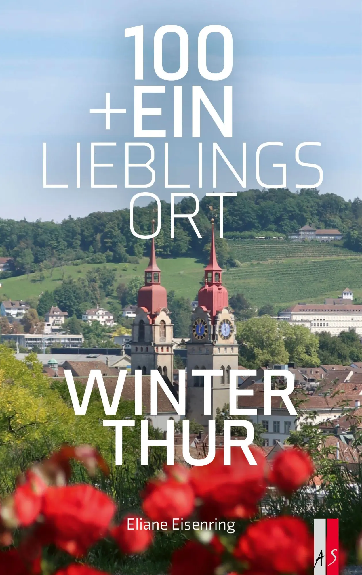 Cover: 9783039130801 | 100+Ein Lieblingsort | Winterthur | Eliane Eisenring | Buch | 230 S.